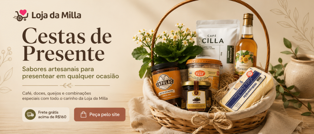 Banner da Loja da Milla com cesta artesanal de presente contendo café, doce de leite, geleia, cocada, requeijão, licor e flores. O banner divulga cestas de presente para diferentes ocasiões e informa frete grátis para pedidos acima de R$ 160.